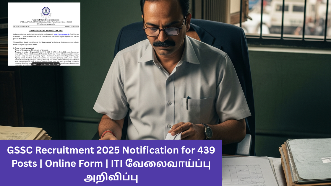 GSSC Recruitment 2025 Notification for 439 Posts | Online Form | ITI வேலைவாய்ப்பு அறிவிப்பு